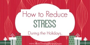How to Reduce Stress During the Holidays