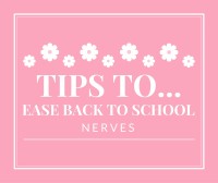 Ease Back to School Nerves